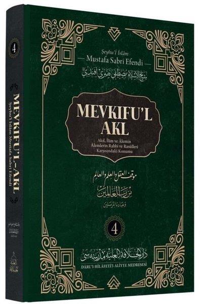 Mustafa Sabri EfendiIslamische BücherMevkıfu'l Akl 4.Cilt - Akıl İlim ve Alemin Alemlerin Rabbi ve Rasulleri Karşısındaki Konumu