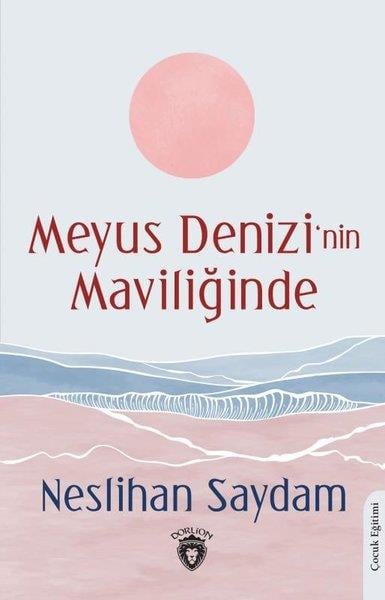 Neslihan SaydamKindergeschichtenMeyus Denizi'nin Maviliğinde