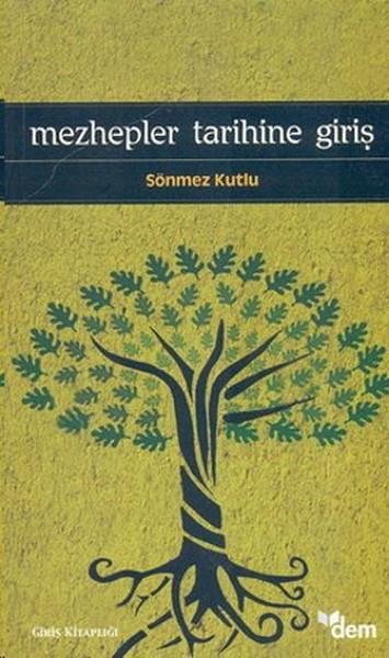 Sönmez KutluAraştırma - İncelemeMezhepler Tarihine Giriş