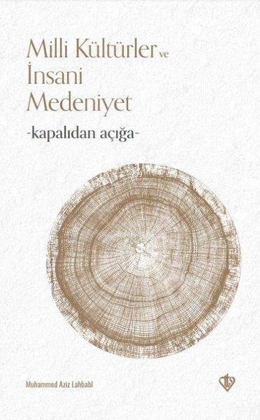 Muhammed Aziz Lahbabiİslami KitaplarMilli Kültürler ve İnsani Medeniyet - Kapalıdan Açığa