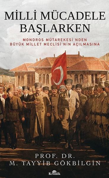 M. Tayyib GökbilginTürkiye ve Cumhuriyet Tarihi KitaplarıMilli Mücadele Başlarken