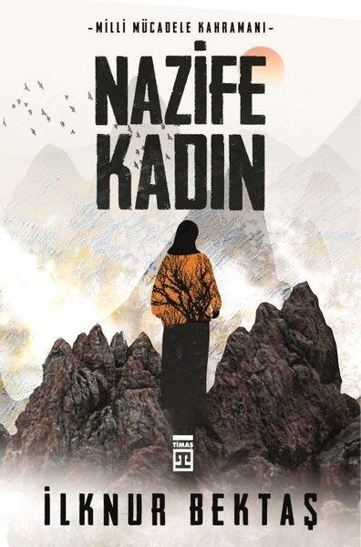 İlknur BektaşForschung, Analyse und TheoriebücherMilli Mücadele Kahramanı Nazife Kadın