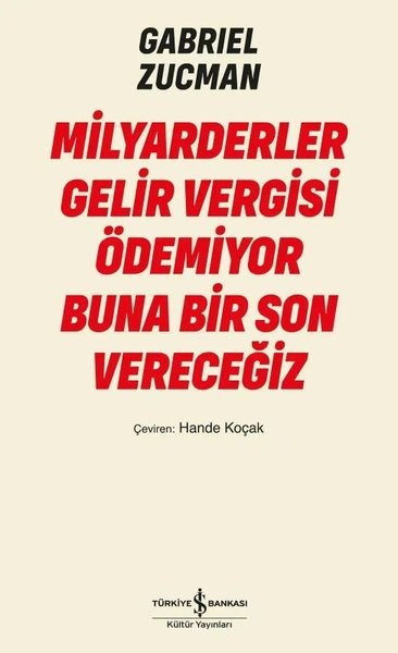 Gabriel ZucmanEkonomi KitaplarıMilyarderler Gelir Vergisi Ödemiyor Buna Bir Son Vereceğiz