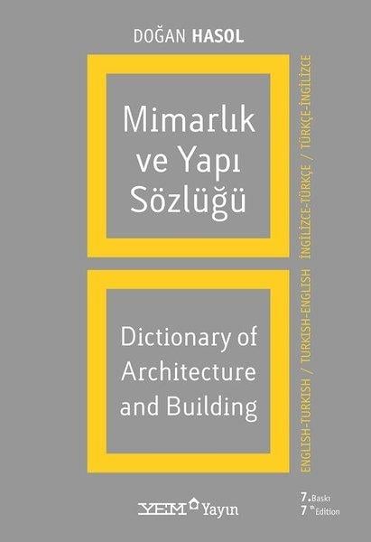 Doğan HasolBasvuru - Kaynak SözlüklerMimarlık ve Yapı Sözlüğü (İngilizce - Türkçe / Türkçe - İngilizce)