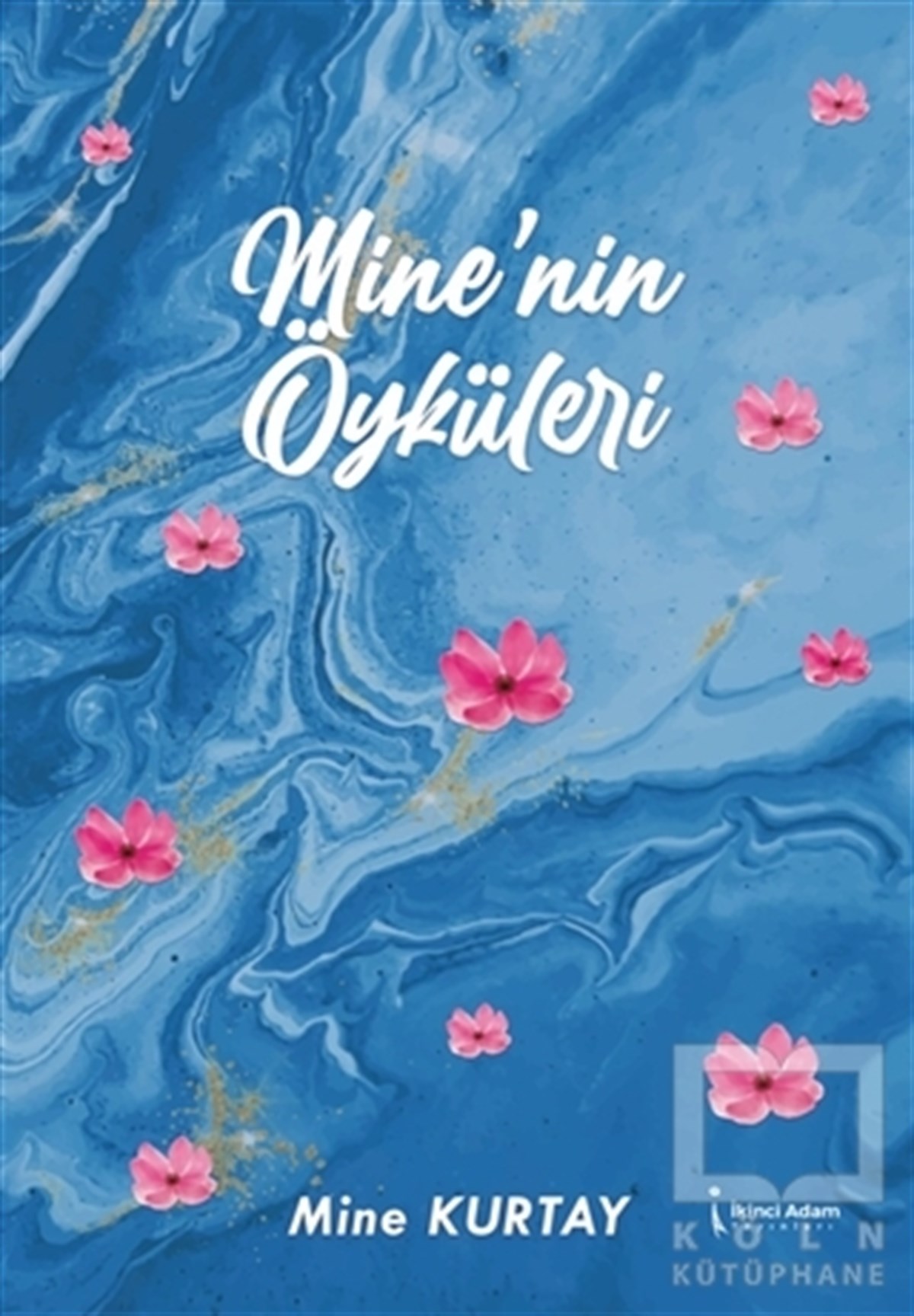 Mine KurtayDeneme KitaplarıMine’nin Öyküleri