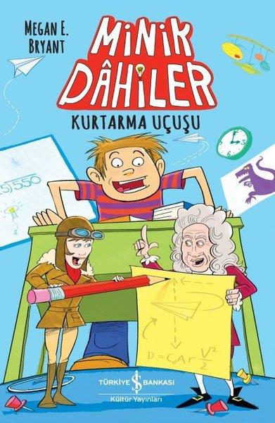 Megane E. BryantÇocuk Hikaye KitaplarıMinik Dahiler - Kurtarma Uçuşu