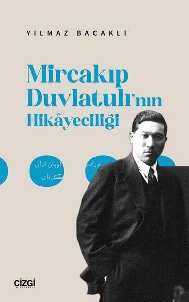 Yılmaz BacaklıEleştiri & Kuram & İnceleme KitaplarıMircakıp Duvlatulı'nın Hikayeciliği
