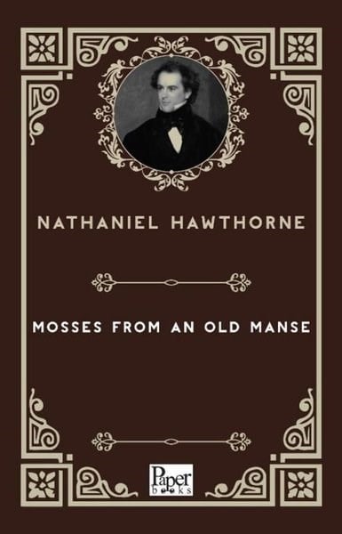 Nathaniel HawthorneLiteratureMosses From An Old Manse