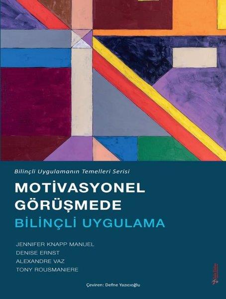 Alexandre VazPsikoloji KitaplarıMotivasyonel Görüşmede Bilinçli Uygulama - Bilinçli Uygulamanın Temelleri Serisi