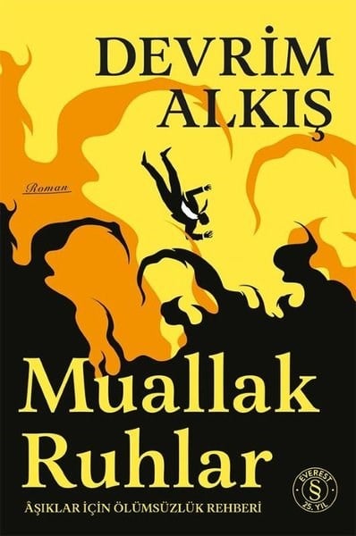 Devrim AlkışTürk RomaniMuallak Ruhlar - Aşıklar İçin Ölümsüzlük Rehberi