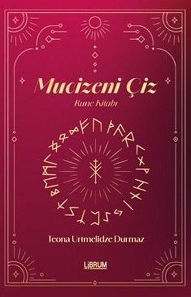 Teona Urtmelidze DurmazKişisel Gelişim KitaplarıMucizeni Çiz - Rune Kitabı