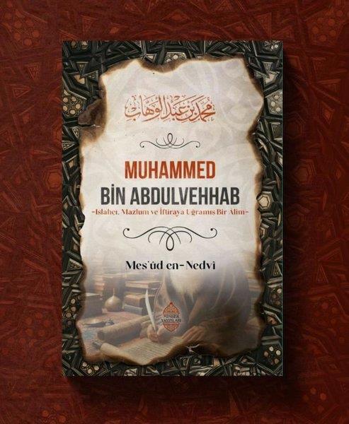 Mes'ud En-Nedviİslami KitaplarMuhammed Bin Abdulvehhab - Islahçı Mazlum ve İftiraya Uğramış Bir Alim
