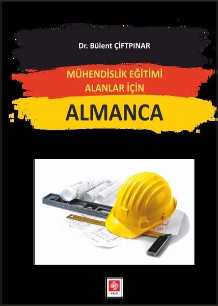 Bülent ÇiftpınarDil Öğrenimi KitaplarıMühendislik Eğitimi Alanlar için Almanca
