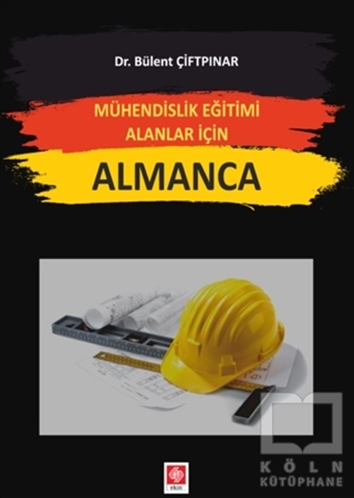 Bülent ÇiftpınarDil Öğrenimi KitaplarıMühendislik Eğitimi Alanlar İçin Almanca