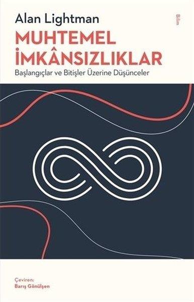 Alan LightmanPopüler Bilim KitaplarıMuhtemel İmkansızlıklar - Başlangıçlar ve Bitişler Üzerine Düşünceler