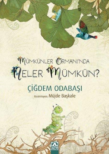 Çiğdem OdabaşıÇocuk Gençlik RomanlarıMümkünler Ormanı'nda Neler Mümkün?