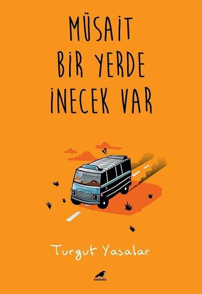 Turgut YasalarHikaye (Öykü) KitaplarıMüsait Bir Yerde İnecek Var