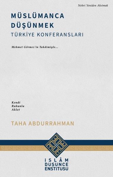 Taha Abdurrahmanİslami KitaplarMüslümanca Düşünmek - Türkiye Konferansları