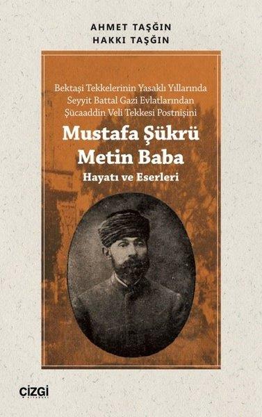 Ahmet TaşğınOsmanli TarihiMustafa Şükrü Metin Baba - Hayatı ve Eserleri