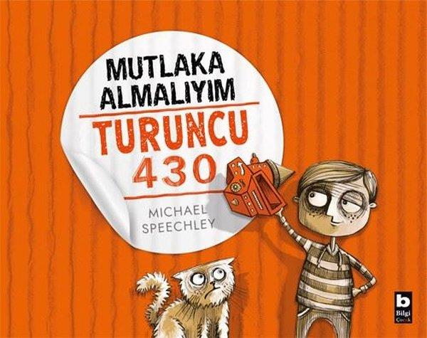Michael SpeechleyÇocuk RomanlarıMutlaka Almalıyım Turuncu 430