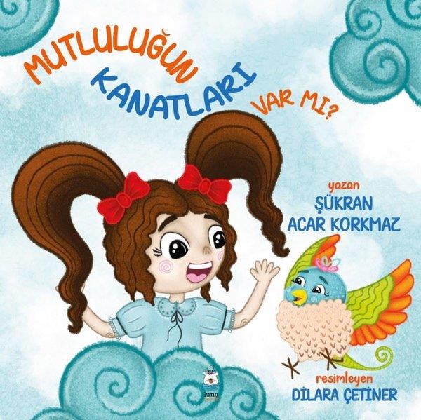 Şükran Acar KorkmazEgitim Etkinlik KitaplariMutluluğun Kanatları Var mı?