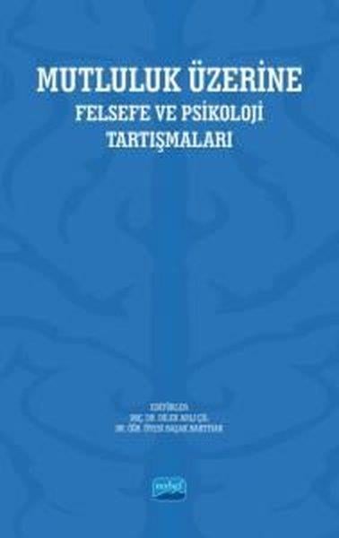 KolektifEğitimMutluluk Üzerine - Felsefe ve Psikoloji Tartışmaları