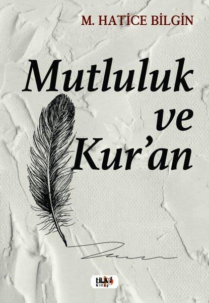M. Hatice Bilginİslami KitaplarMutluluk ve Kur'an