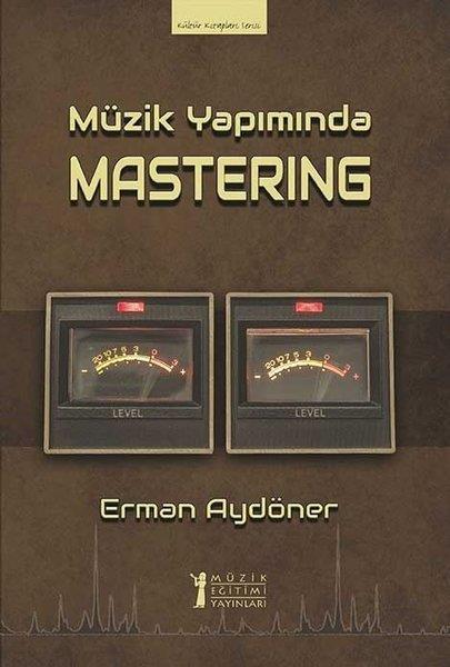 Erman AydönerGenel Kavramlar, Kuram ve TarihçeMüzik Yapımında Mastering