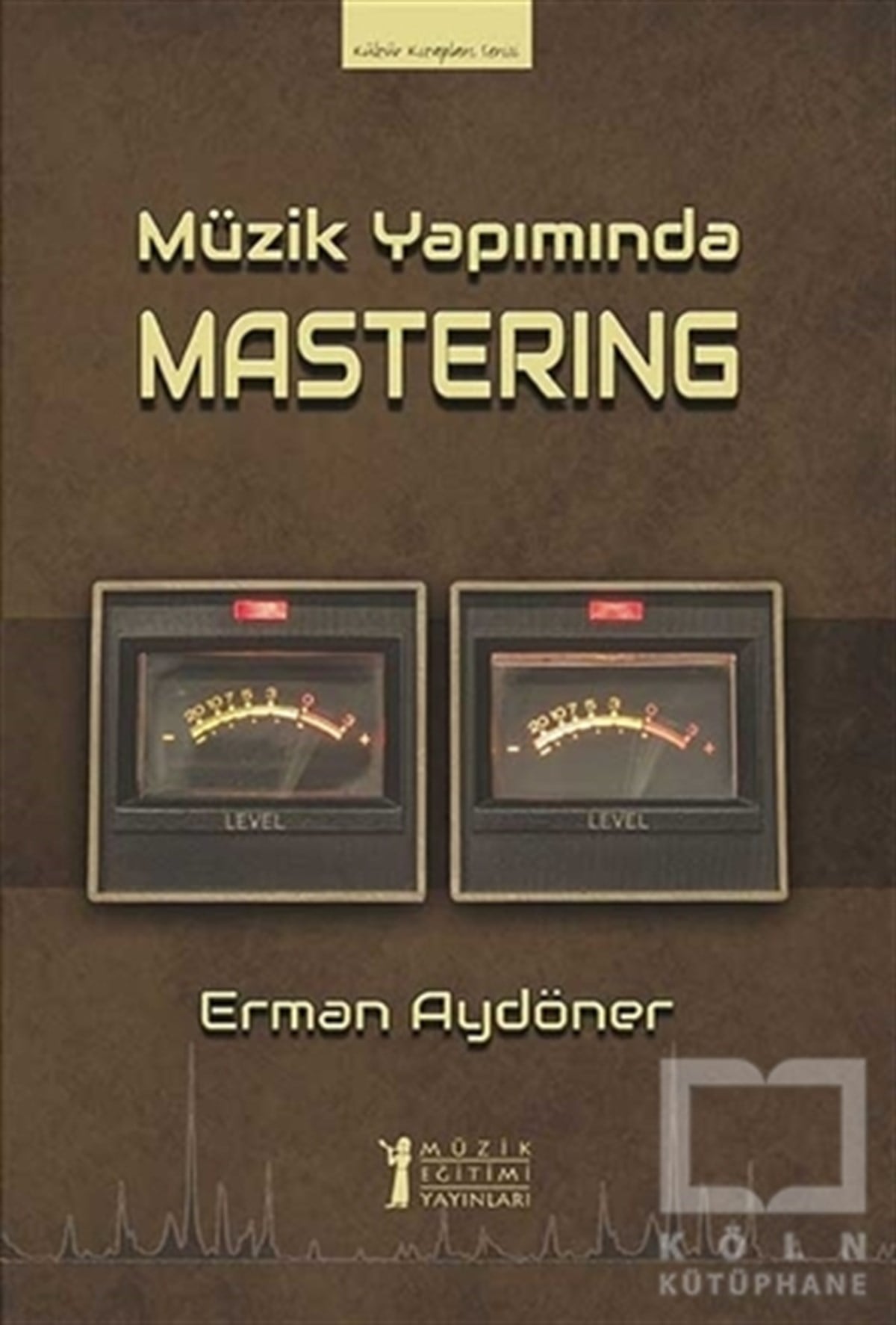 Erman AydönerGenel Kavramlar, Kuram ve TarihçeMüzik Yapımında Mastering
