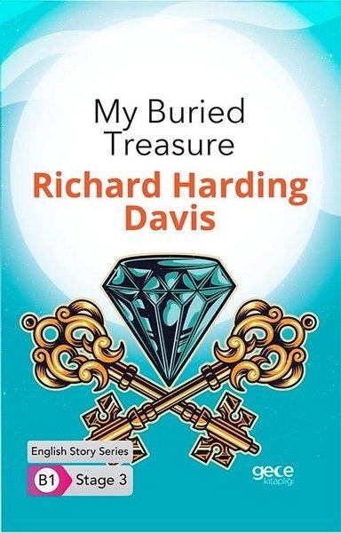 Richard Harding DavisIngilizce Ögretici Kitaplar Ve Egitim SetleriMy Buried Treasure - İngilizce Hikayeler - B1 Stage3