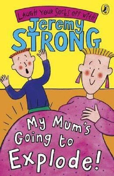 Jeremy StrongChildren InterestMy Mum's Going to Explode!
