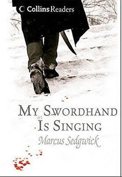 Marcus SedgwickGenel KonularMy Swordhand is Singing (Collins Readers)