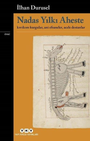 İlhan DuruselTürkiye RomanNadas Yılkı Aheste - Kıvılcım Kurgular, Ani efsaneler, Acele Destanlar