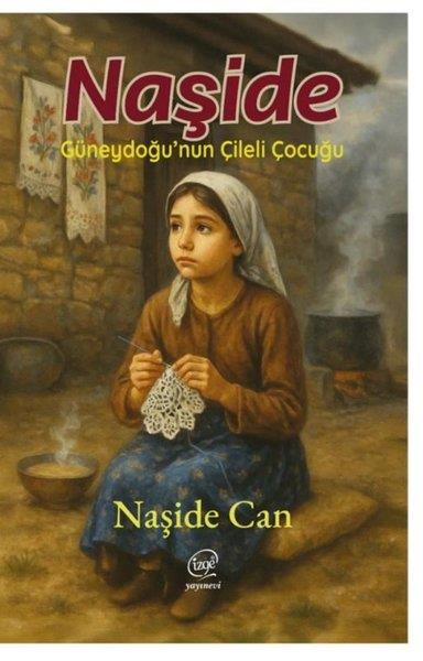 Naşide CanTürk RomaniNaşide - Güneydoğu'nun Çileli Çocuğu