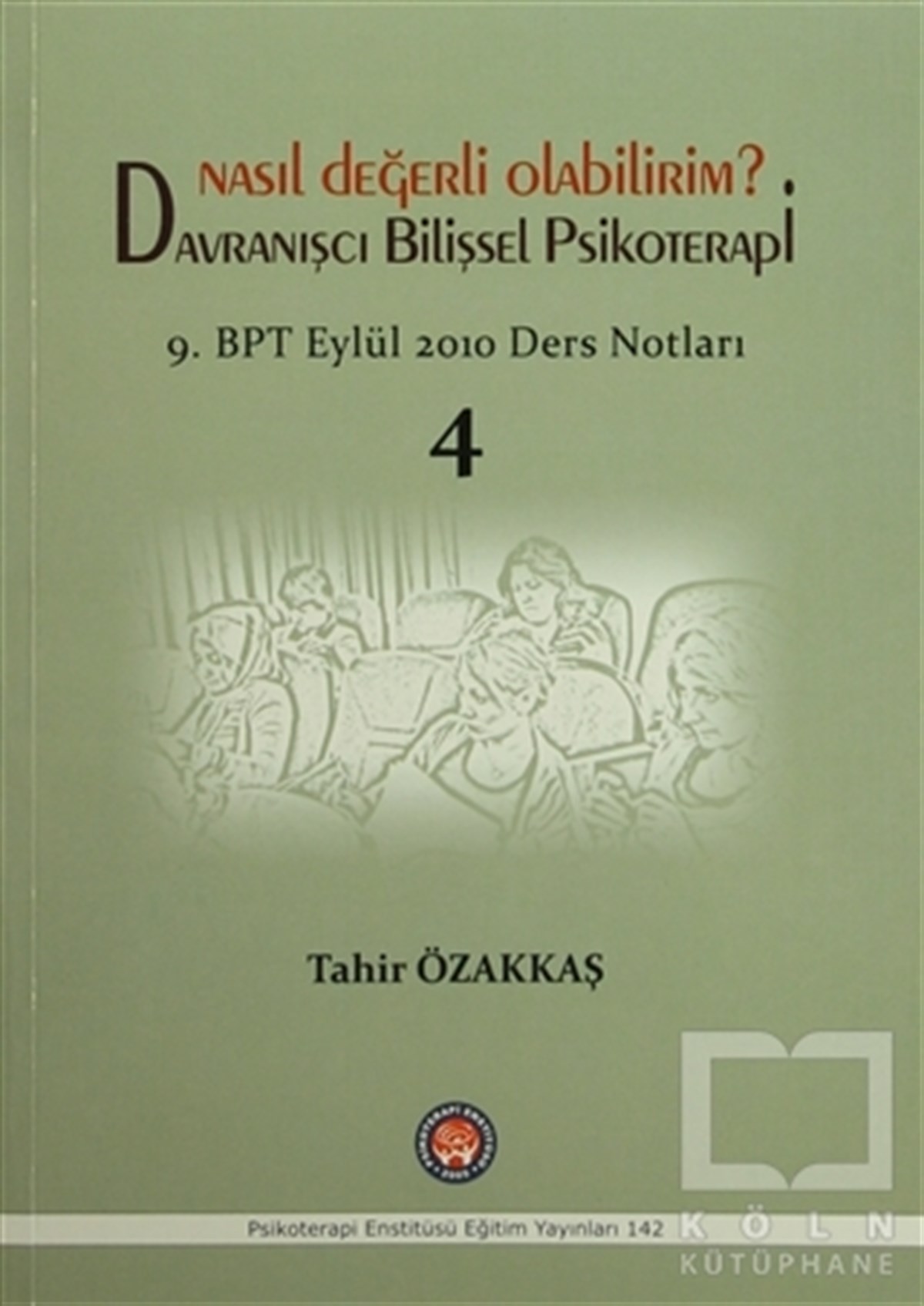 Tahir ÖzakkaşDiğerNasıl Değerli Olabilirim? Davranışcı Bilişsel Psikoterapi