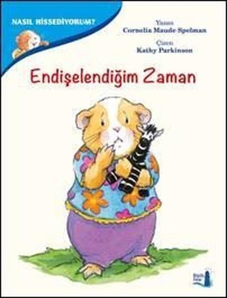 Cornelia Maude SpelmanEltern BücherNasıl Hissediyorum? - Endişelendiğim Zaman