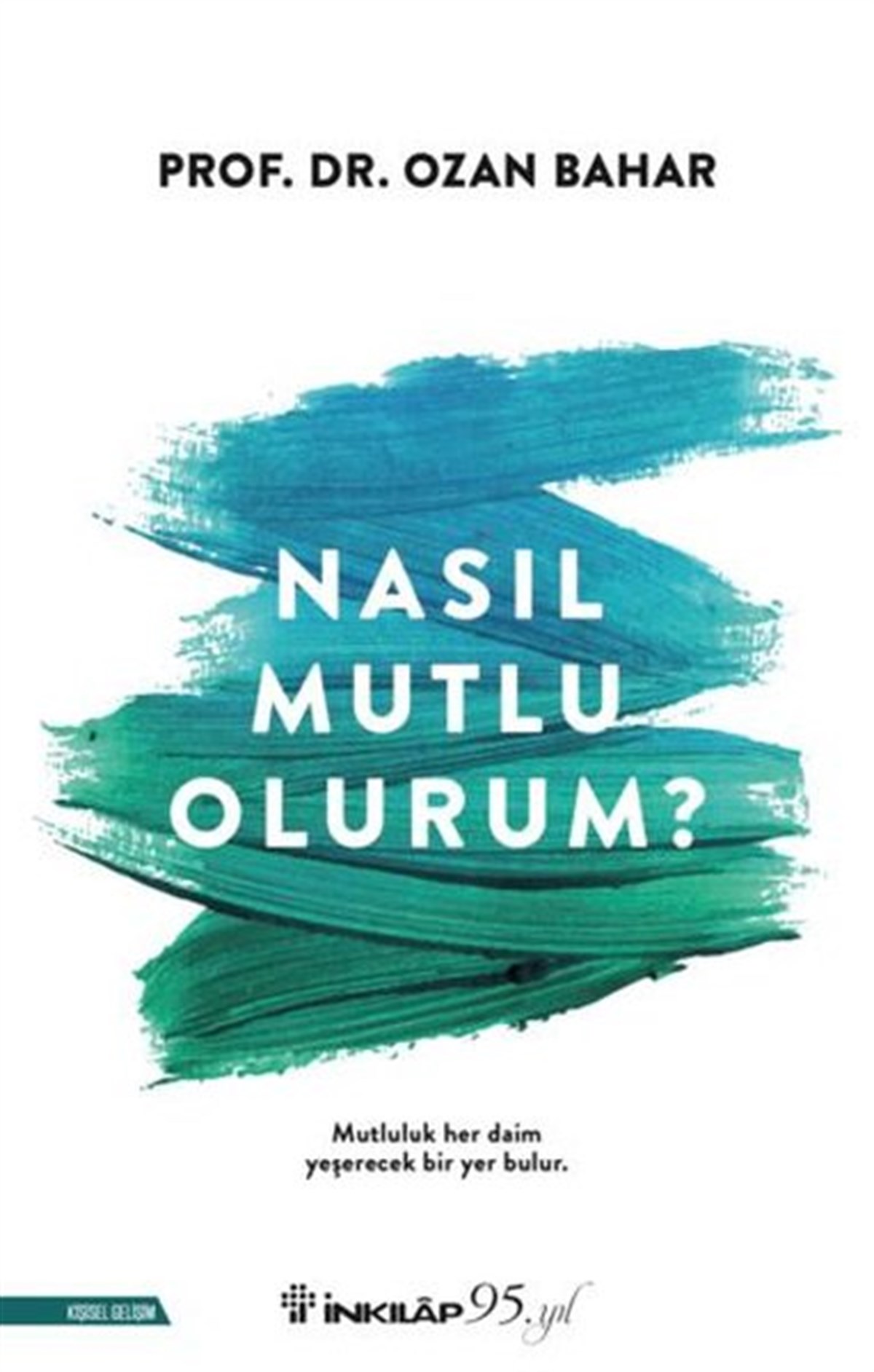 Ozan BaharKişisel Gelişim KitaplarıNasıl Mutlu Olurum?