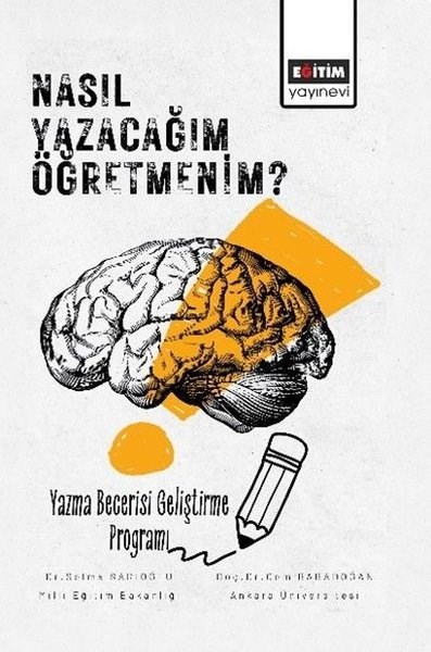 Cem BabadoğanSosyal Bilimler - ÖgretmenlikNasıl Yazacağım Öğretmenim? Yazma Becerisi Geliştirme Programı