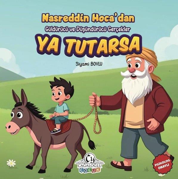 Siyami BoyluOkul Öncesi Masal KitaplarıNasreddin Hoca'dan Güldürücü ve Düşündürücü Gerçekler - Ya Tutarsa