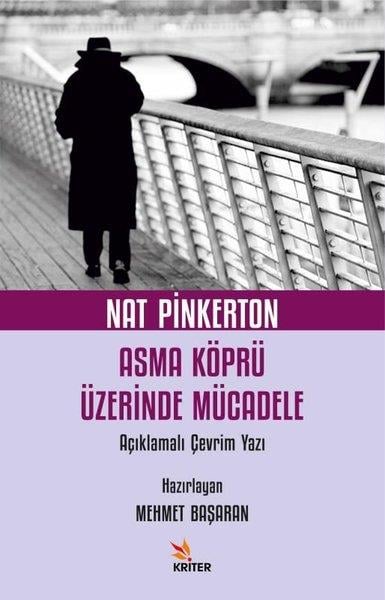 KolektifPolisiye Romanlar & Cinayet RomanlarıNat Pinkerton Asma Köprü Üzerinde Mücadele - Açıklamalı Çevrim Yazı