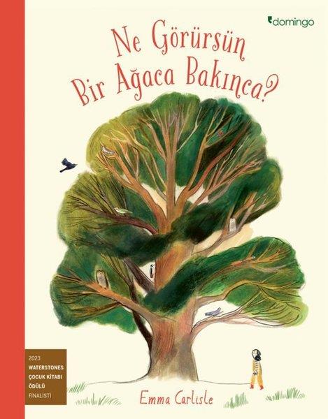 Emma CarlisleEgitim Etkinlik KitaplariNe Görürsün Bir Ağaca Bakınca?