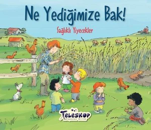 KolektifPopüler Bilim KitaplarıNe Yediğimize Bak!-Sağlıklı Yiyecekler