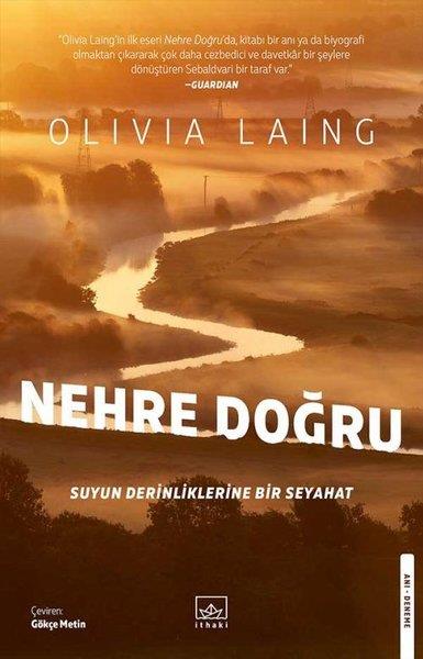 Olivia LaingEssay BücherNehre Doğru - Suyun Derinliklerine Bir Seyahat