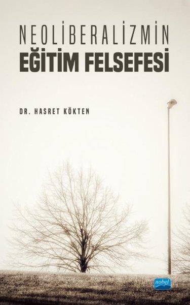 Hasret KöktenEğitimNeoliberalizmin Eğitim Felsefesi
