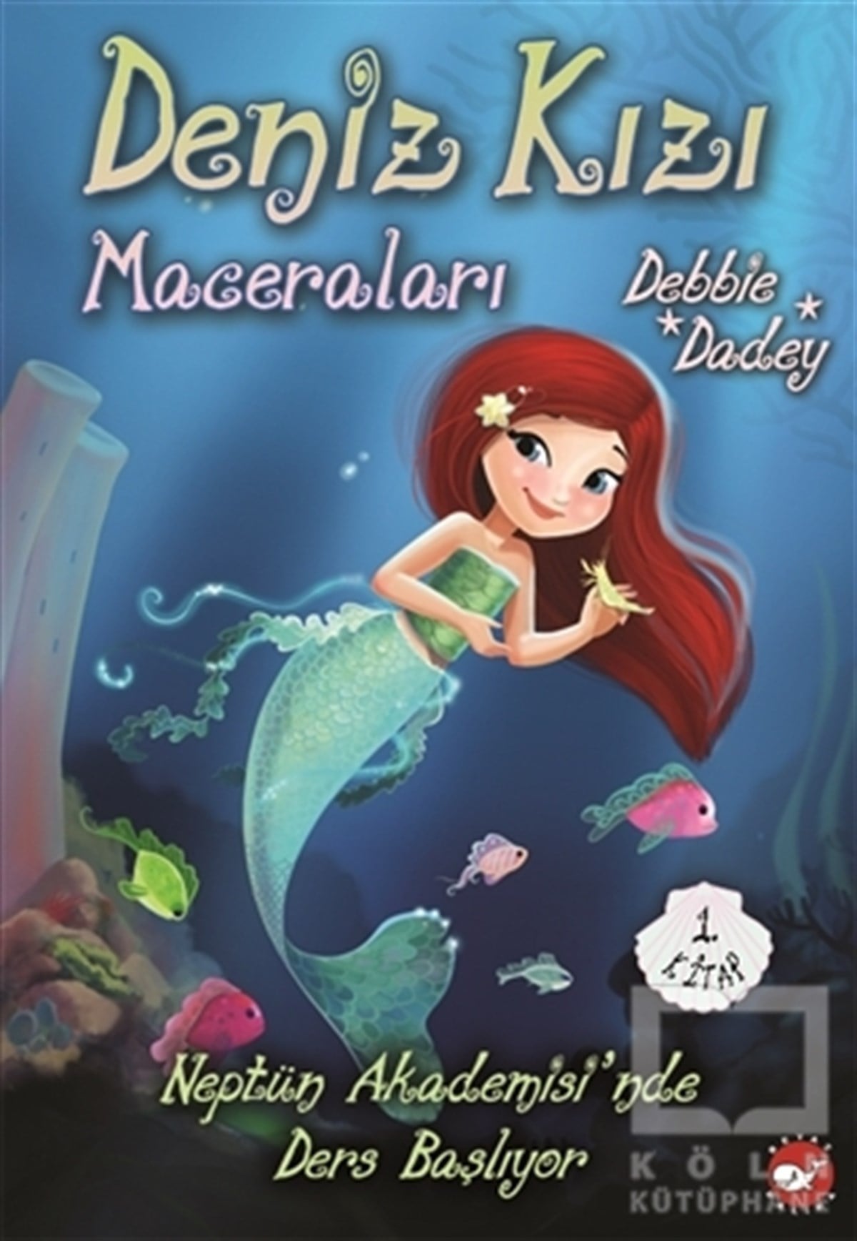 Debbie DadeyRoman-ÖyküNeptün Akademisi'nde Ders Başlıyor - Deniz Kızı Maceraları 1.Kitap