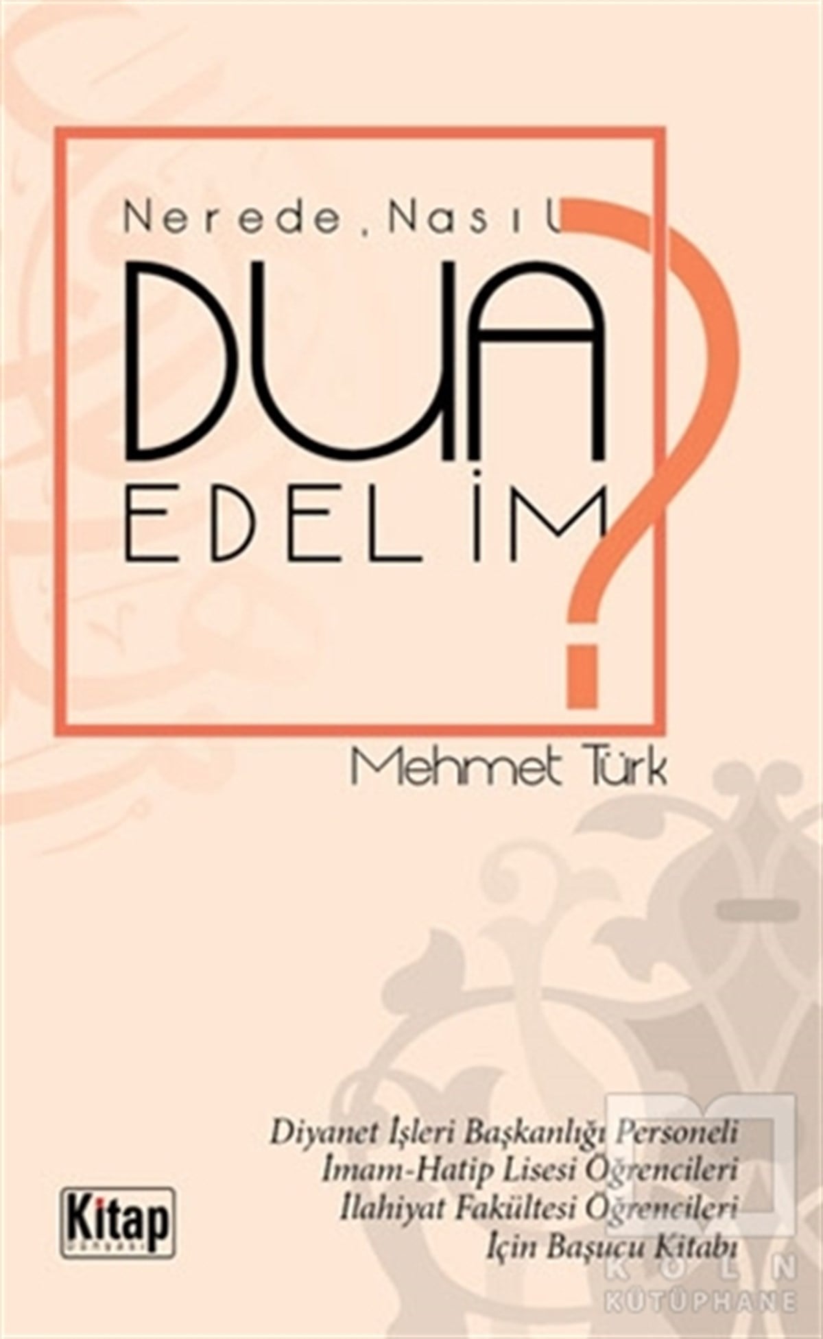 Mehmet TürkDiğerNerede Nasıl Dua Edelim?