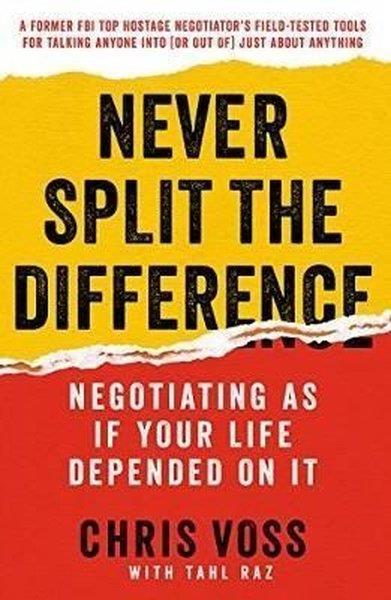 Chris VossPersonal DevelopmentNever Split the Difference: Negotiating as If Your Life Depended on It