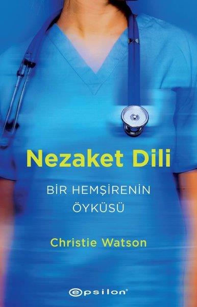 Christie WatsonGeschichten Nezaket Dili - Bir Hemşirenin Öyküsü