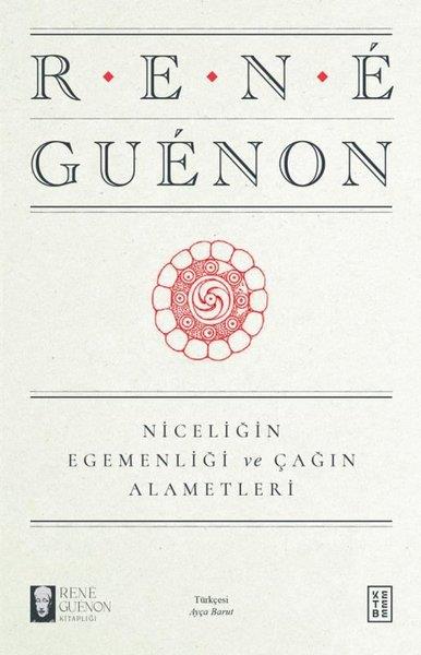 Rene GuenonFelsefe BilimiNiceliğin Egemenliği ve Çağın Alametleri