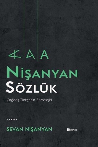 Sevan NişanyanSözlükler ve Konuşma KılavuzlarıNişanyan Sözlük - Çağdaş Türkçenin Etimolojisi